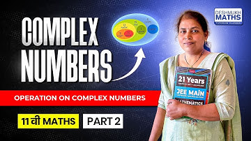 Complex Numbers Part 2 | JEE, CET, Class 11 & 12 Maths