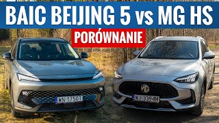 BAIC Beijing 5 vs MG HS  krótkie porównanie. Który SUV z Chin dla kogo?