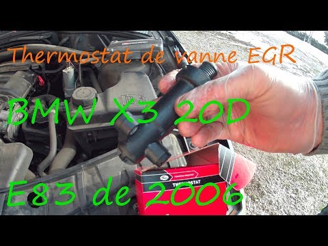 Changement thermostat de vanne EGR sur BMW X3 20D de 2006 HORS SERIE N°2