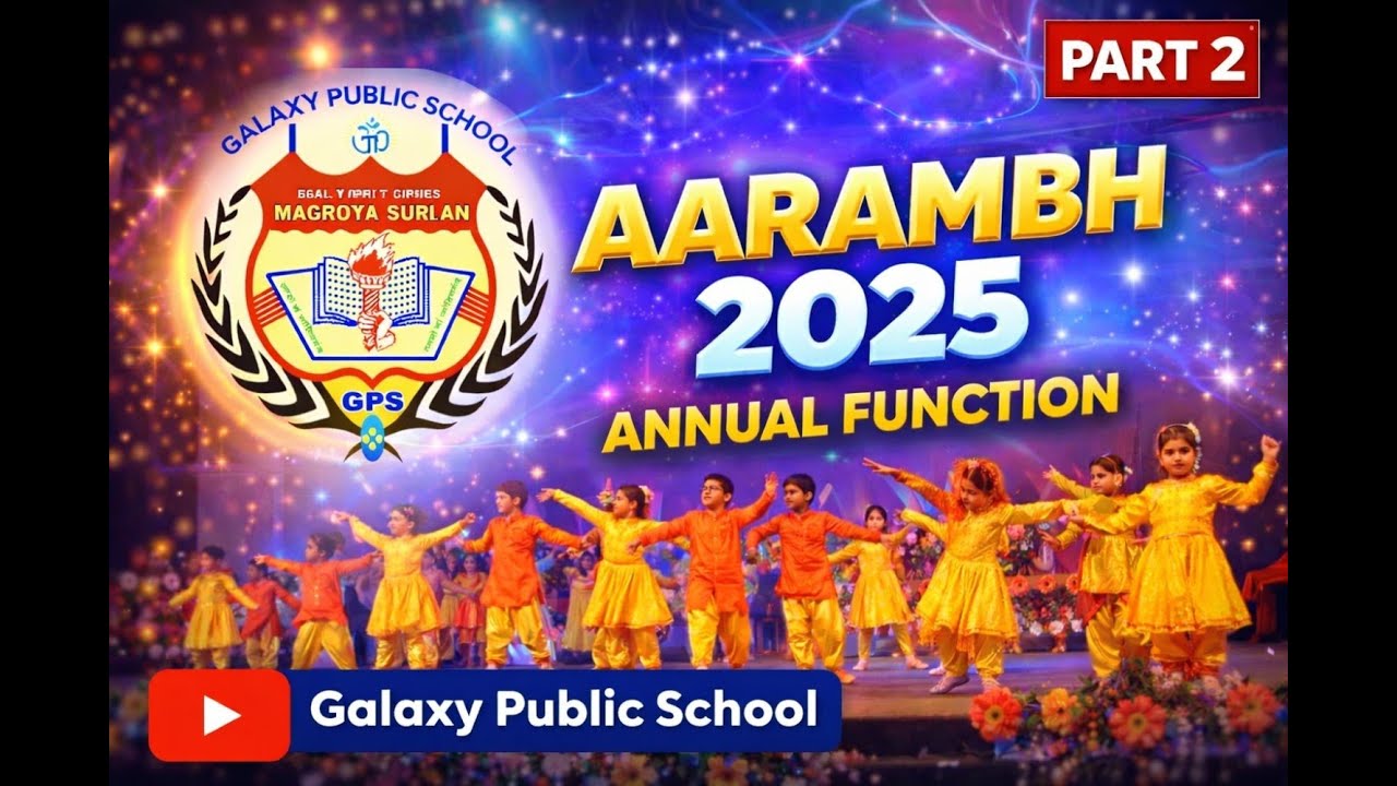 Aarambh 2025 | Annual Function 2025 | Part 2| Galaxy Public School Nagrota Surian