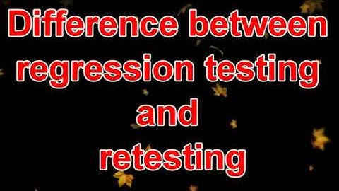 Difference between regression testing and retesting