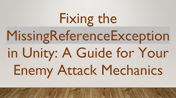 Fixing the MissingReferenceException in Unity: A Guide for Your Enemy Attack Mechanics
