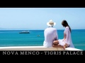 Nova Menco - Tigris Palace ▄ █ ▄ █ ▄
