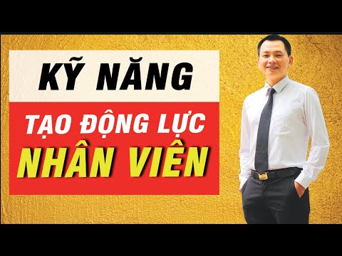 Video: Các Phương Pháp Tạo động Lực Cho Nhân Viên Là Gì