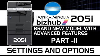 SETTINGS FUNCTIONS | OPERATING METHODS | NEW KONIKA MINOLTA BIZHUB 205i PART 2 A TO Z EXPLANATIONS