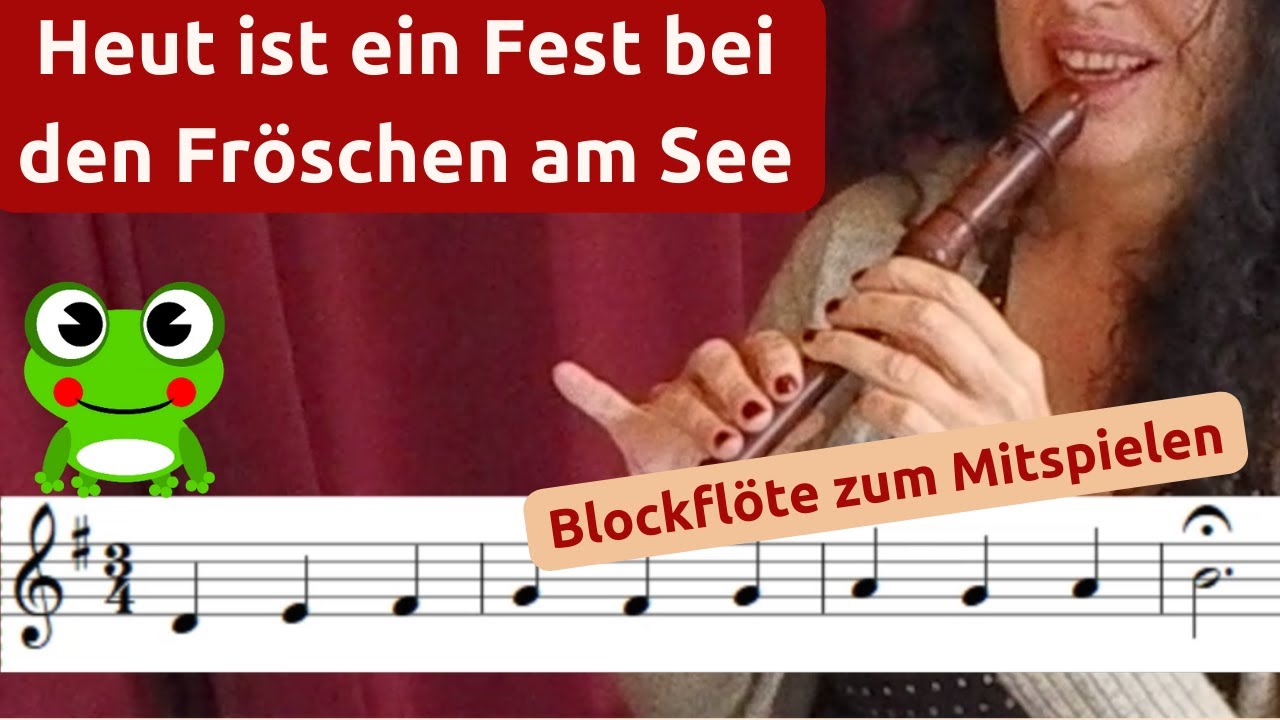 Heut ist ein Fest bei den Fröschen Kanon Blockflöte Kinterlied 