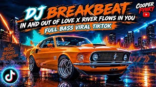 DJ IN AND OUT OF LOVE X RIVER FLOWS IN YOU BREAKBEAT FULL BASS VIRAL TIKTOK TERBARU 2026 