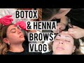 GETTING BOTOX AND HENNA BROWS FOR THE FIRST TIME | VLOG