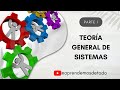 PARTE 1 - TEORÍA GENERAL DE SISTEMAS de Ludwig von Bertalanffy