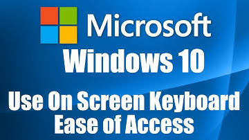 Installing and Configuring Windows 10 Use On Screen Keyboard Ease of Access