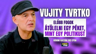 Download Lagu VUJITY TVRTKO: ELŐBB FOGOK ÁTÖLELNI EGY PÉKET, MINT EGY POLITIKUST | Három igazság | Palikék világa MP3