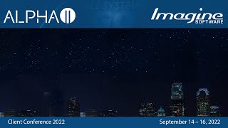 Alpha II: Imagine Software Client Conference 2022 Recap