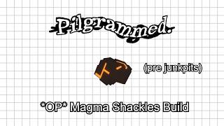[Pilgrammed] Magma Shackles Burst DMG Build