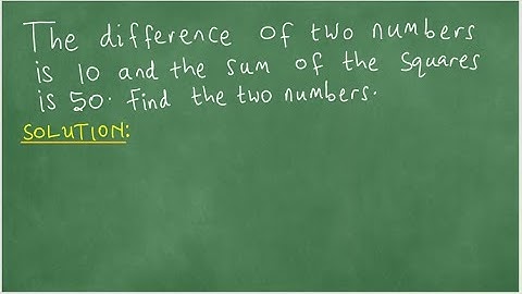 The difference of two numbers is 10 and the sum of their squares is 50. Find the two numbers.