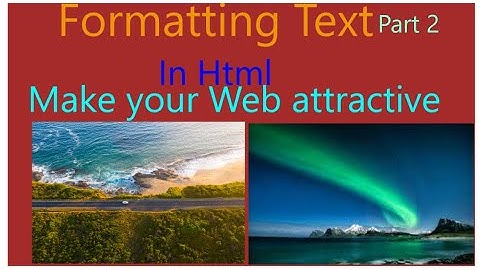 Text formatting in HTML.|text formatting part 2.