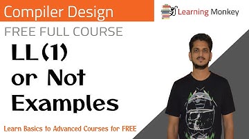 LL(1) or Not Examples || Lesson 25 || Compiler Design || Learning Monkey ||