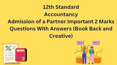 TN 12th Accountancy Admission of a Partner Important 2 Marks Question With Answer Book Back Creative