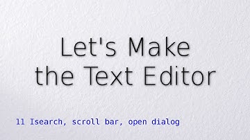11 Isearch, scroll bar, open dialog (Let