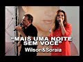 "MAIS UMA NOITE SEM VOCÊ" com WILSON & SORAIA no Restaurante Feijão de Corda