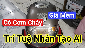 💟Trí Tuệ Nhân Tạo AI + Có Cơm Cháy | Nồi cơm Zojirushi NP-NB10 | 0985851342