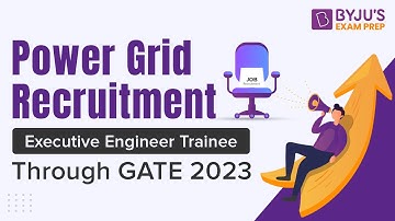 Power Grid Recruitment Executive Engineers Trainee | Power Grid Recruitment Through GATE 2023