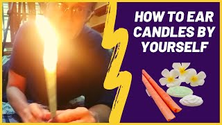 How to do Ear Candles by Yourself at Home Save