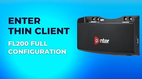 enter thin client fl200 full configuration