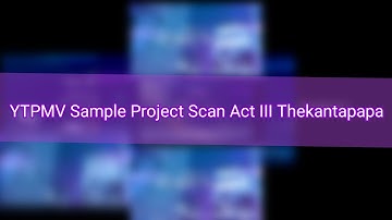 YTPMV Sample Project Scan Act III Thekantapapa