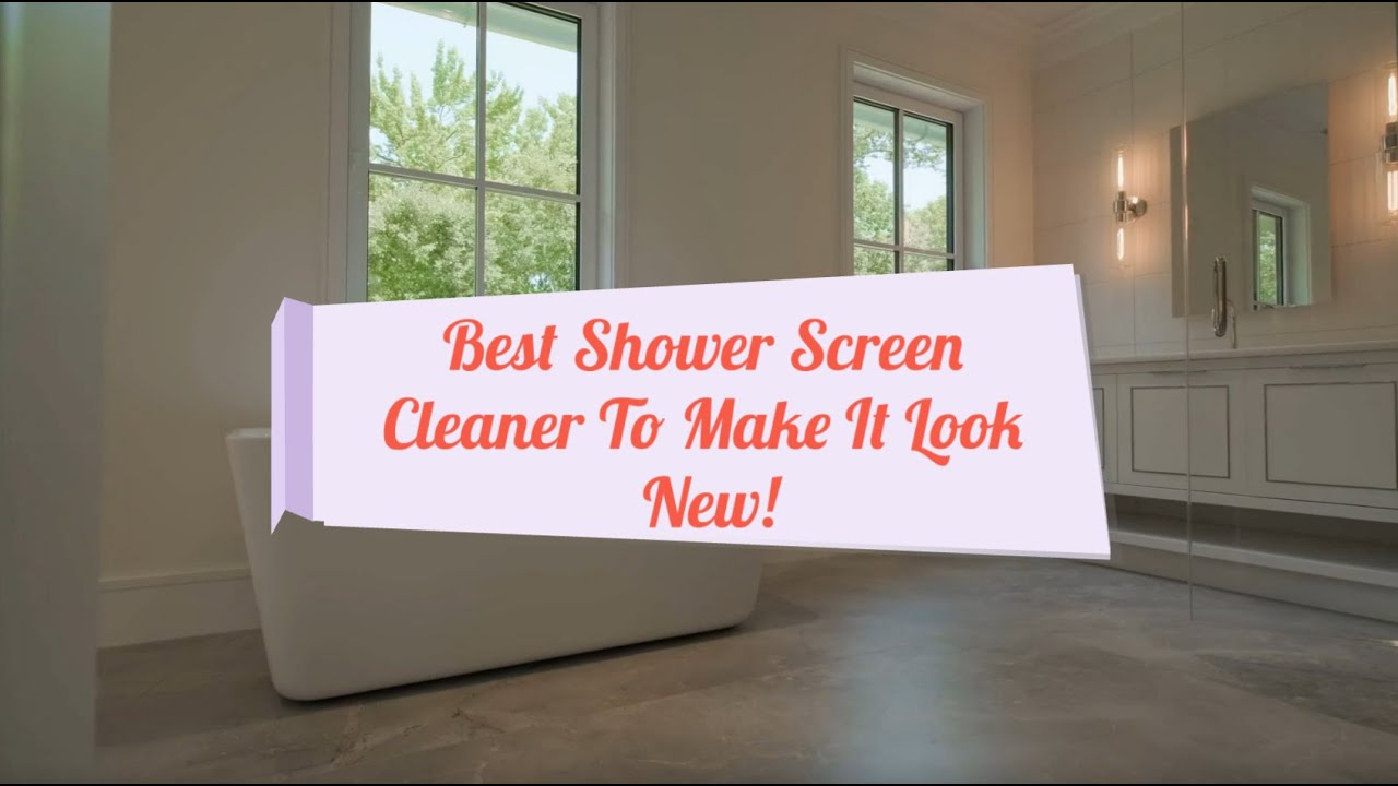 Best Shower Screen Cleaner To Make It Look New! Bond Cleaning In
