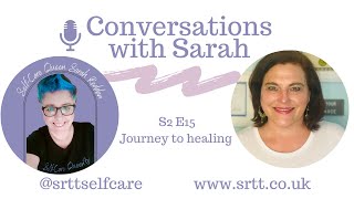 Beth's Journey to healing, S2 E15 Conversations with Sarah