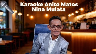 Karaoke Anito Matos // Nina Mulata 
