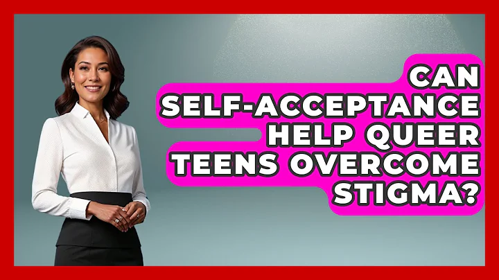 Can Self-Acceptance Help Queer Teens Overcome Stigma? | Queer Teens United News