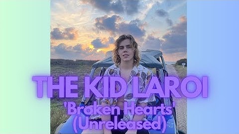 THE KID LAROI - Broken Hearts (Unreleased)