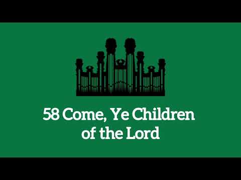 Hymn #58 Come,