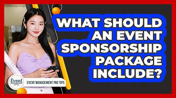What Should An Event Sponsorship Package Include?