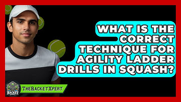 What Is The Correct Technique For Agility Ladder Drills In Squash? - The Racket Xpert