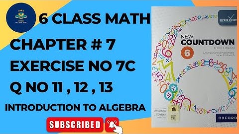 6 Class Mathematics Chapter 7 Exercise 7C Q 11-13 | Oxford New Countdown Third Edition Book 6