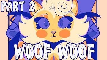 WOOF WOOF | OC PMV MAP | Part 2