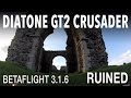 Diatone GT2 200 Crusader with Betaflight 3.1.6 - Ruined