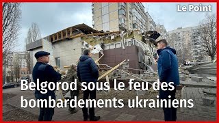 Guerre en Ukraine : Belgorod sous le feu des bombardements ukrainiens