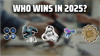 The Top 5 Best Metal Fidget Spinner In 2025 - Must Watch Before Buying