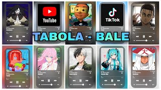 Tabola Bale Versi - Ijat, Eren, Tiktok, Youtube, Hashirama, Sakura, Shikimori, Orochimaru, Patrick