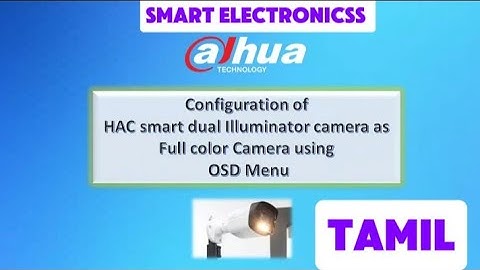 dahua smart dual Illuminator camera as Full color Camera using OSD Menu Configuration. tamil #dahua