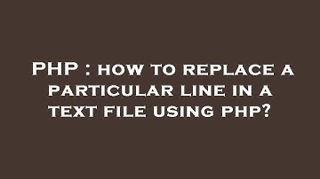 PHP : how to replace a particular line in a text file using php?