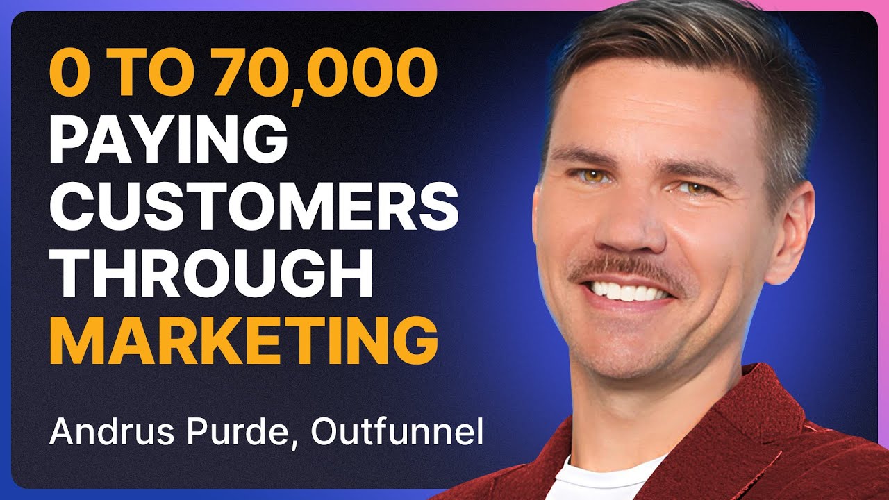 Strategies for acquiring tens of thousands of customers | Andrus Purde (Outfunnel)