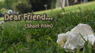 Dear Friend...(A Short Film)