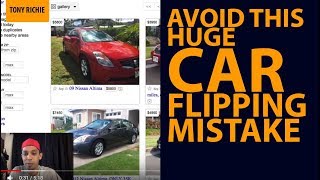 Avoid This HUGE Car Flipping MISTAKE (When Buying And Selling Cars For Profit On Craigslist)