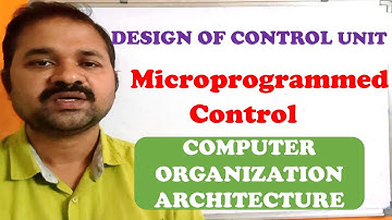 Design of Control Unit || Microprogrammed Control || Computer Organization Architecture