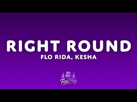 Flo Rida, Ke$ha - Right Round (Lyrics)