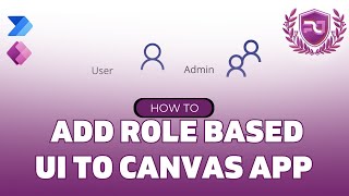 How To Add Role Based UI To Your Power Apps | Admin Based Access